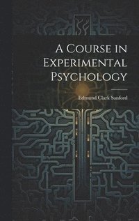 bokomslag A Course in Experimental Psychology