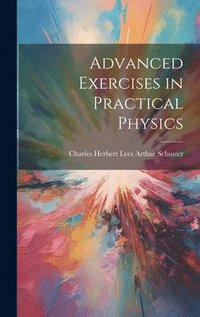 bokomslag Advanced Exercises in Practical Physics