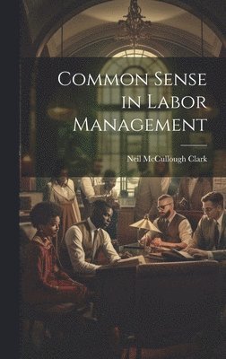 bokomslag Common Sense in Labor Management