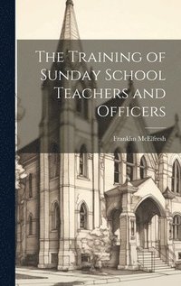 bokomslag Training of Sunday School Teachers and Officers