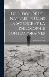 bokomslag De L'Ide de loi Naturelle dans La Science et la Philosophie Contemporaines