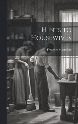 bokomslag Hints to Housewives