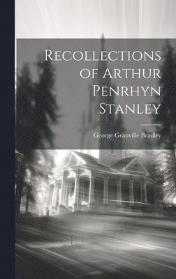 bokomslag Recollections of Arthur Penrhyn Stanley