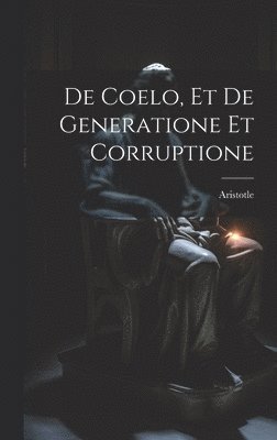 bokomslag De Coelo, et De Generatione et Corruptione