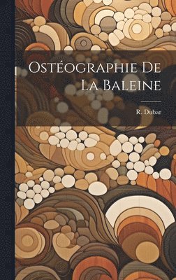 bokomslag Ostéographie de La Baleine
