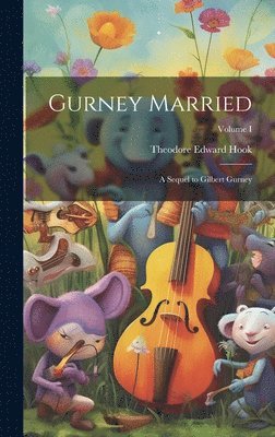Theodore Edward Hook - Gurney Married, Inbunden