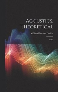 bokomslag Acoustics, Theoretical