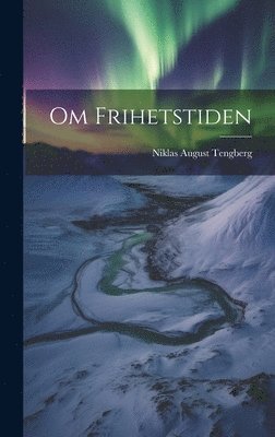 bokomslag Om Frihetstiden