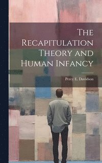 bokomslag The Recapitulation Theory and Human Infancy