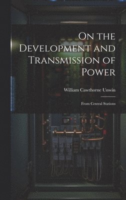 bokomslag On the Development and Transmission of Power