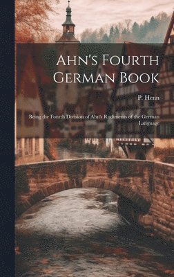 bokomslag Ahn's Fourth German Book