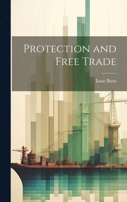 bokomslag Protection and Free Trade