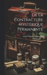 bokomslag De la Contracture Hystrique Permanente