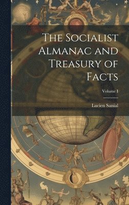 bokomslag The Socialist Almanac and Treasury of Facts; Volume I