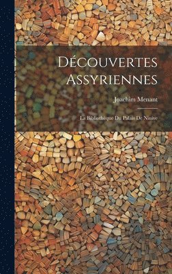 Découvertes Assyriennes