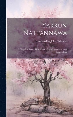 Translated John Callaway, Translated by John Callaway - Yakkun Nattannawa, Inbunden