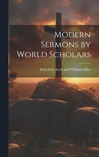 bokomslag Modern Sermons by World Scholars
