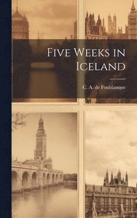 bokomslag Five Weeks in Iceland