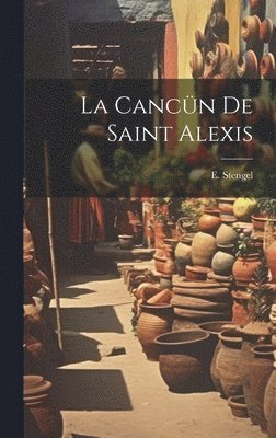 bokomslag La Cancn de Saint Alexis