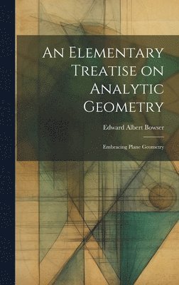 bokomslag An Elementary Treatise on Analytic Geometry