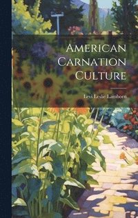 bokomslag American Carnation Culture