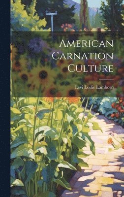 bokomslag American Carnation Culture