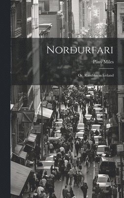Pliny Miles - Nordurfari, Inbunden