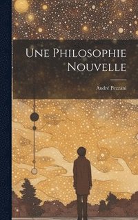 bokomslag Une Philosophie Nouvelle