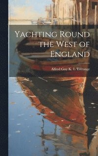 bokomslag Yachting Round the West of England