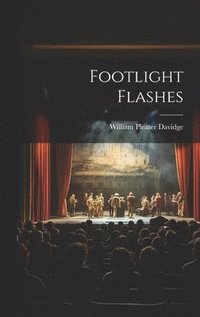 bokomslag Footlight Flashes
