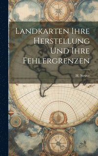 bokomslag Landkarten ihre Herstellung und ihre Fehlergrenzen