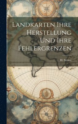 Landkarten ihre Herstellung und ihre Fehlergrenzen 1