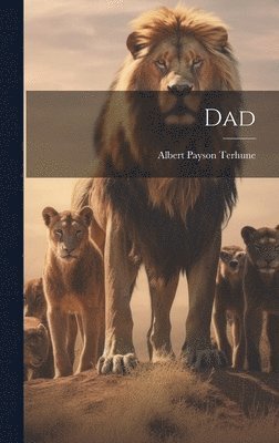 Albert Payson Terhune - Dad, Inbunden