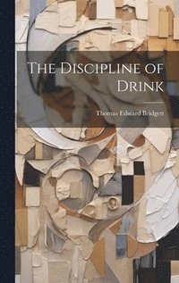 bokomslag The Discipline of Drink