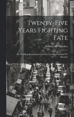 Twenty-five Years Fighting Fate 1