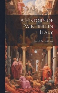 bokomslag A History of Painting in Italy