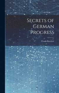 bokomslag Secrets of German Progress