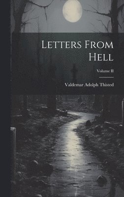 bokomslag Letters From Hell; Volume II