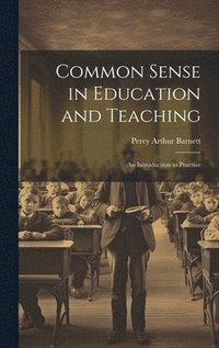 bokomslag Common Sense in Education and Teaching