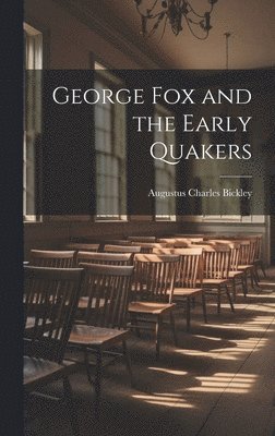 George Fox and the Early Quakers