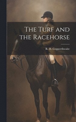 bokomslag The Turf and the Racehorse