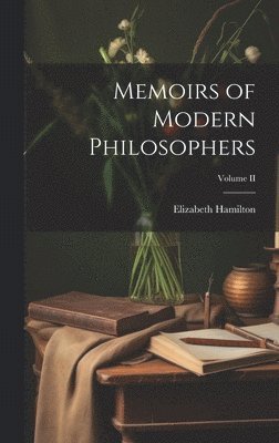 Memoirs of Modern Philosophers; Volume II 1