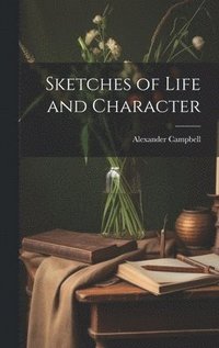 bokomslag Sketches of Life and Character