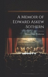 bokomslag A Memoir of Edward Askew Sothern
