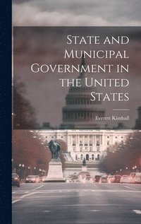 bokomslag State and Municipal Government in the United States