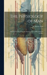 bokomslag The Physiology of Man