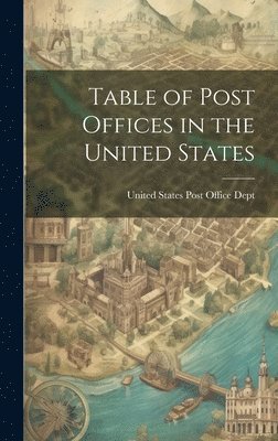 Table of Post Offices in the United States 1