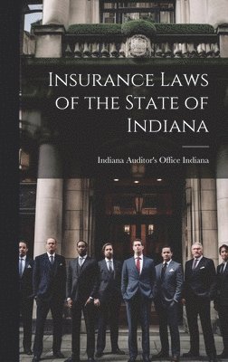 Insurance Laws of the State of Indiana 1