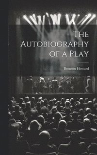 bokomslag The Autobiography of a Play