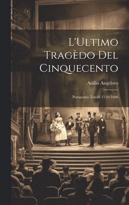 L'Ultimo Tragèdo del Cinquecento